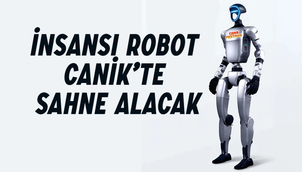 İnsansı Robot Canik’te Sahne Alacak