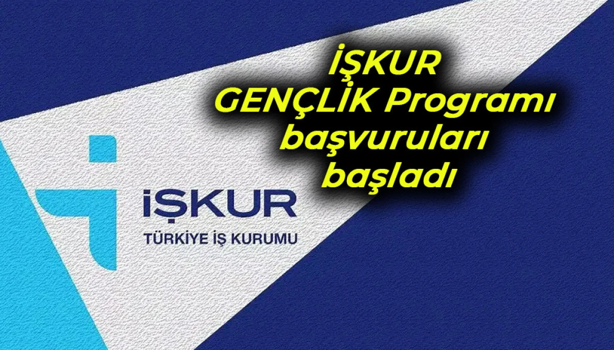 İŞKUR GENÇLİK Programı başvuruları başladı