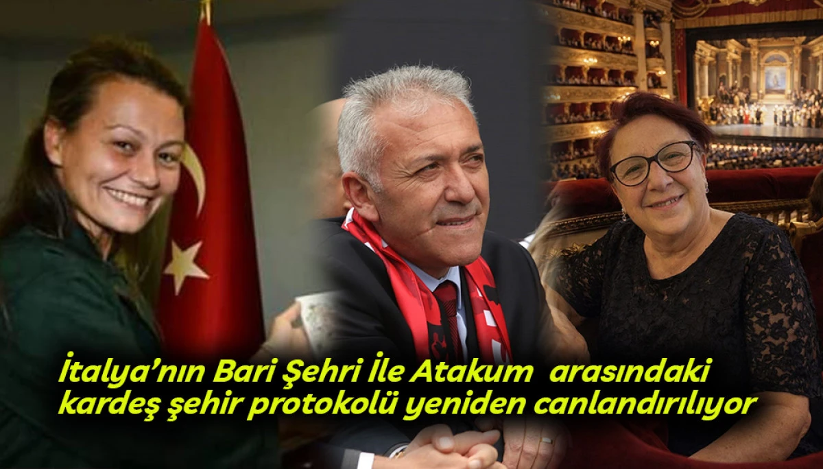 İtalya&rsquo;nın Bari Şehri İle Atakum  arasındaki kardeş şehir protokol&uuml; yeniden canlandırılıyor