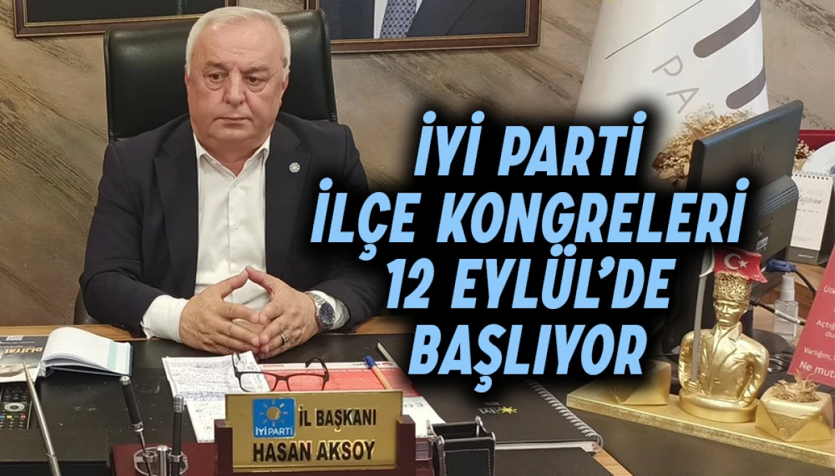 İYİ PARTİ İlçe Kongreleri 12 Eylül’de Başlıyor 