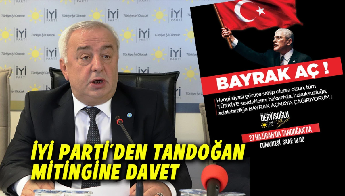 İYİ PARTİ&rsquo;den Tandoğan Mitingine Davet