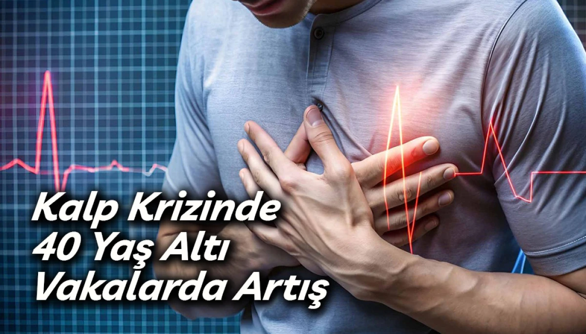 Kalp Krizinde 40 Yaş Altı Vakalarda Artış 
