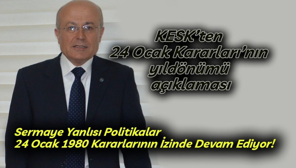 KESK&rsquo;ten 24 Ocak Kararları&rsquo;nın yıld&ouml;n&uuml;m&uuml; a&ccedil;ıklaması
