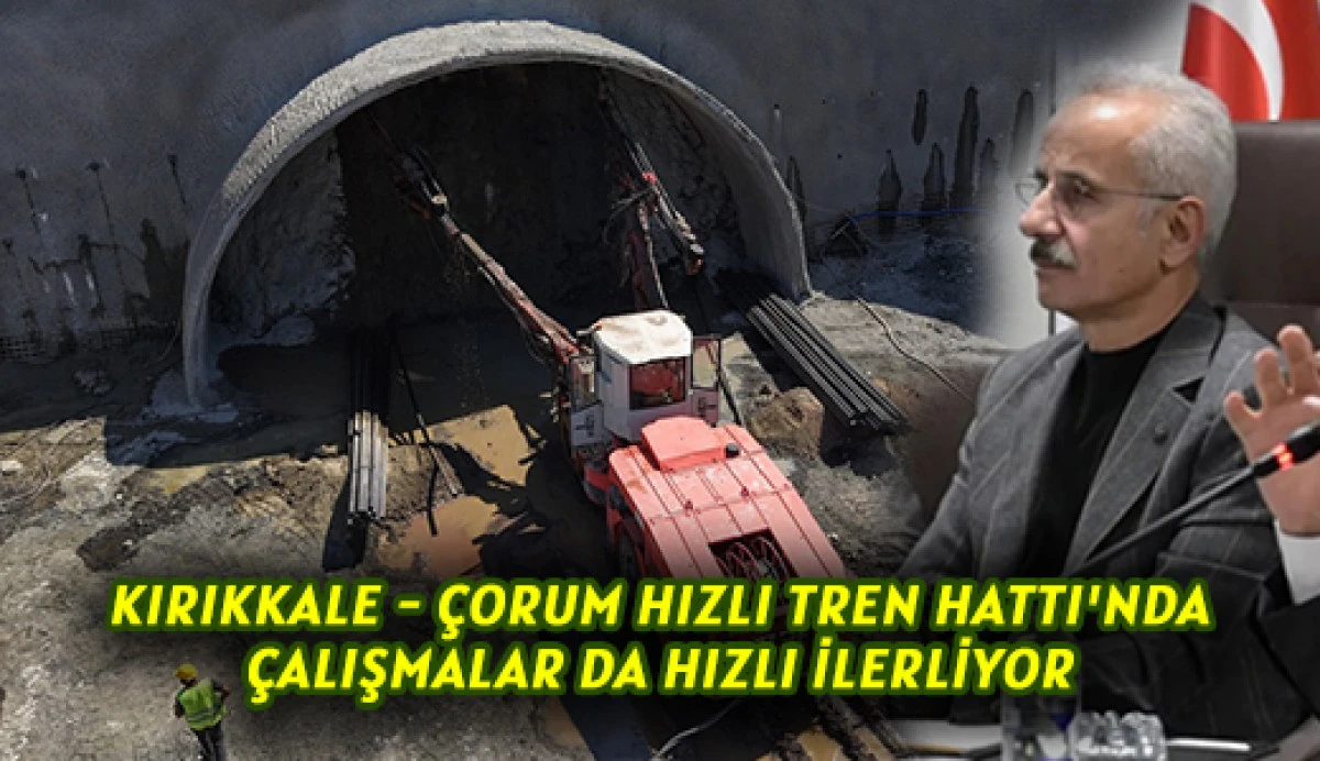Kırıkkale - Çorum Hızlı Tren Hattı'nda Çalışmalar Da Hızlı İlerliyor