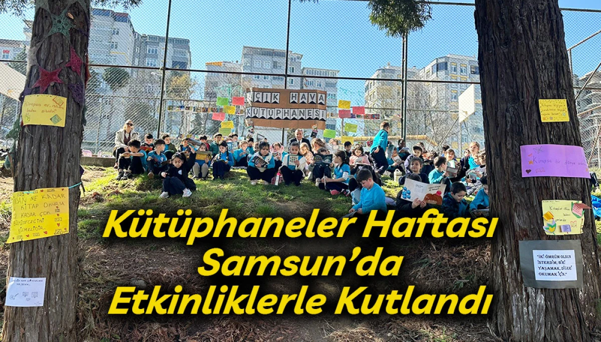 K&uuml;t&uuml;phaneler Haftası Samsun&rsquo;da Etkinliklerle Kutlandı 
