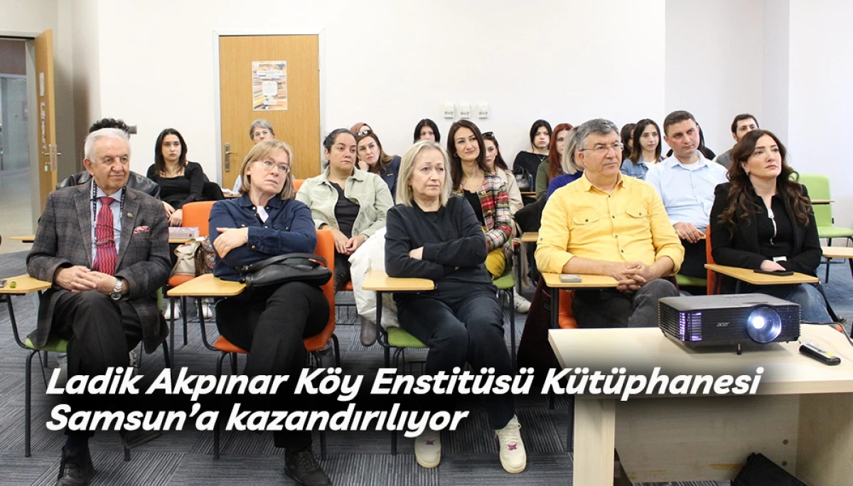 Ladik Akpınar K&ouml;y Enstit&uuml;s&uuml; K&uuml;t&uuml;phanesi Samsun&rsquo;a kazandırılıyor