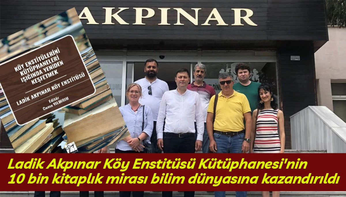 Ladik Akpınar Köy Enstitüsü Kütüphanesi'nin 10 bin kitaplık mirası bilim dünyasına kazandırıldı
