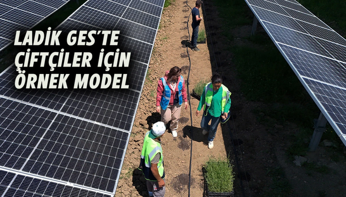 LADİK GES&rsquo;TE &Ccedil;İFT&Ccedil;İLER İ&Ccedil;İN &Ouml;RNEK MODEL