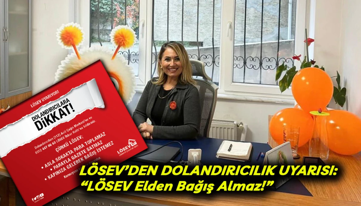 LÖSEV’den Dolandırıcılık Uyarısı: “LÖSEV Elden Bağış Almaz!”