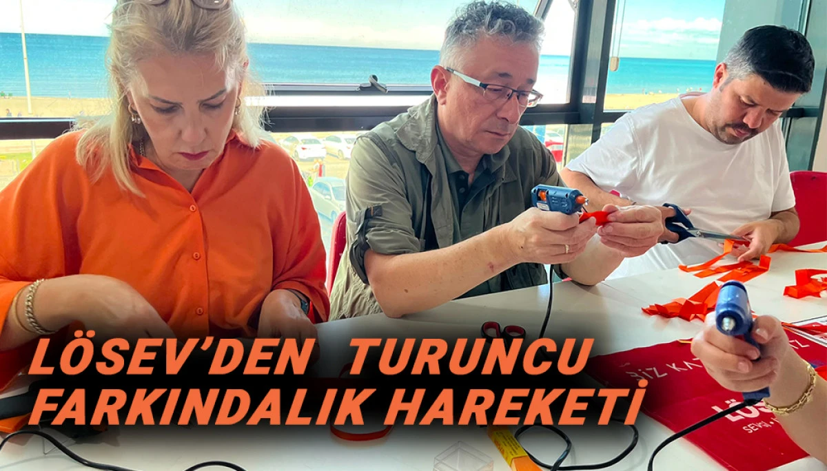 L&Ouml;SEV&rsquo;den  Turuncu Farkındalık Hareketi