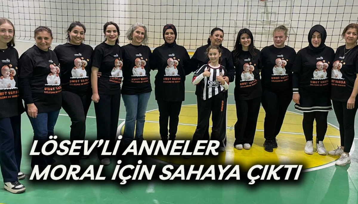 LÖSEV’li Anneler Moral İçin Sahaya Çıktı