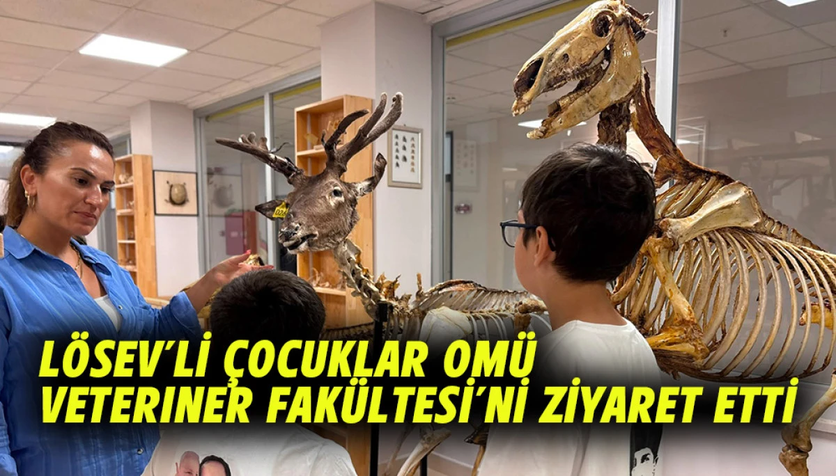 L&Ouml;SEV&rsquo;li &Ccedil;ocuklar Om&uuml; Veteriner Fak&uuml;ltesi&rsquo;ni Ziyaret etti