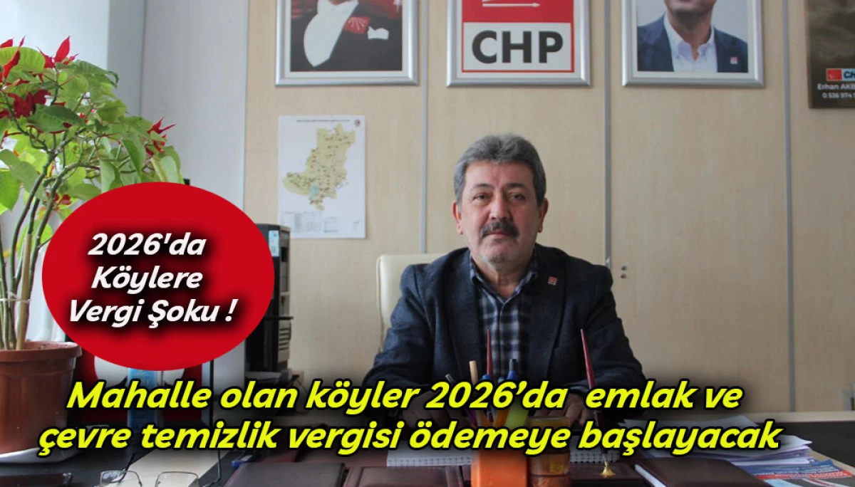 Mahalle olan k&ouml;yler 2026&rsquo;da  emlak ve &ccedil;evre temizlik vergisi &ouml;demeye başlayacak