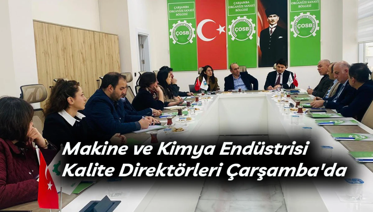 Makine ve Kimya End&uuml;strisi Kalite Direkt&ouml;rleri &Ccedil;arşamba'da