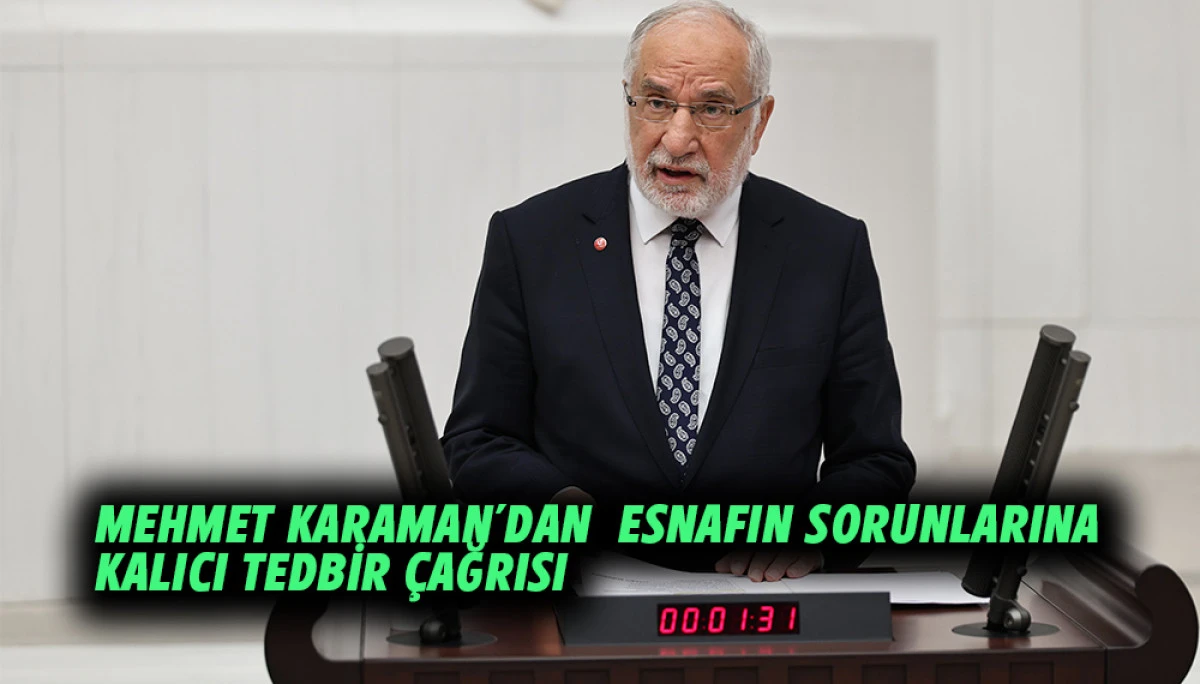 Mehmet Karaman'dan  Esnafın Sorunlarına Kalıcı Tedbir &Ccedil;ağrısı