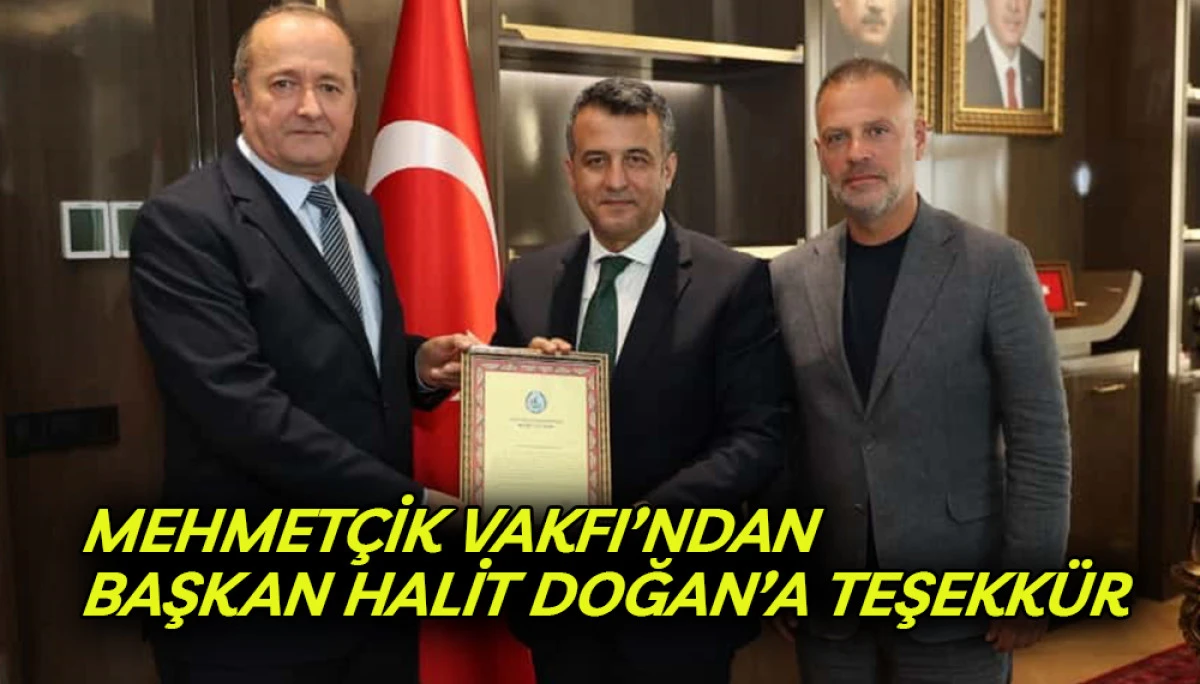 Mehmetçik Vakfı’ndan Başkan Halit Doğan’a Teşekkür 