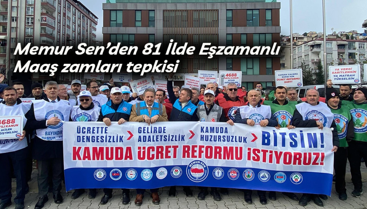 Memur Sen&rsquo;den 81 İlde Eşzamanlı Maaş zamları tepkisi