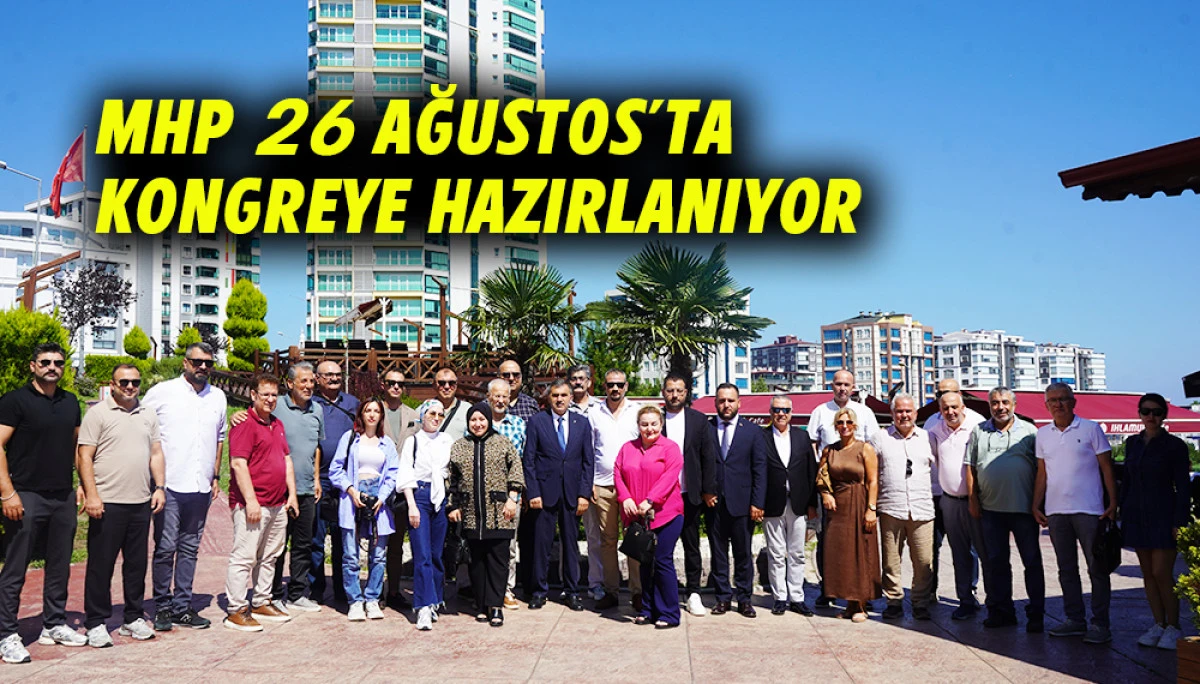 Samsun  MHP 26 Ağustos&rsquo;ta Kongreye hazırlanıyor