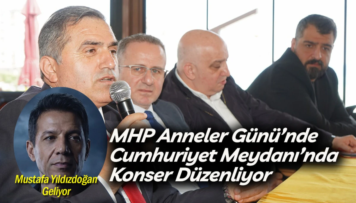 MHP Anneler G&uuml;n&uuml;&rsquo;nde Cumhuriyet Meydanı&rsquo;nda Konser D&uuml;zenliyor