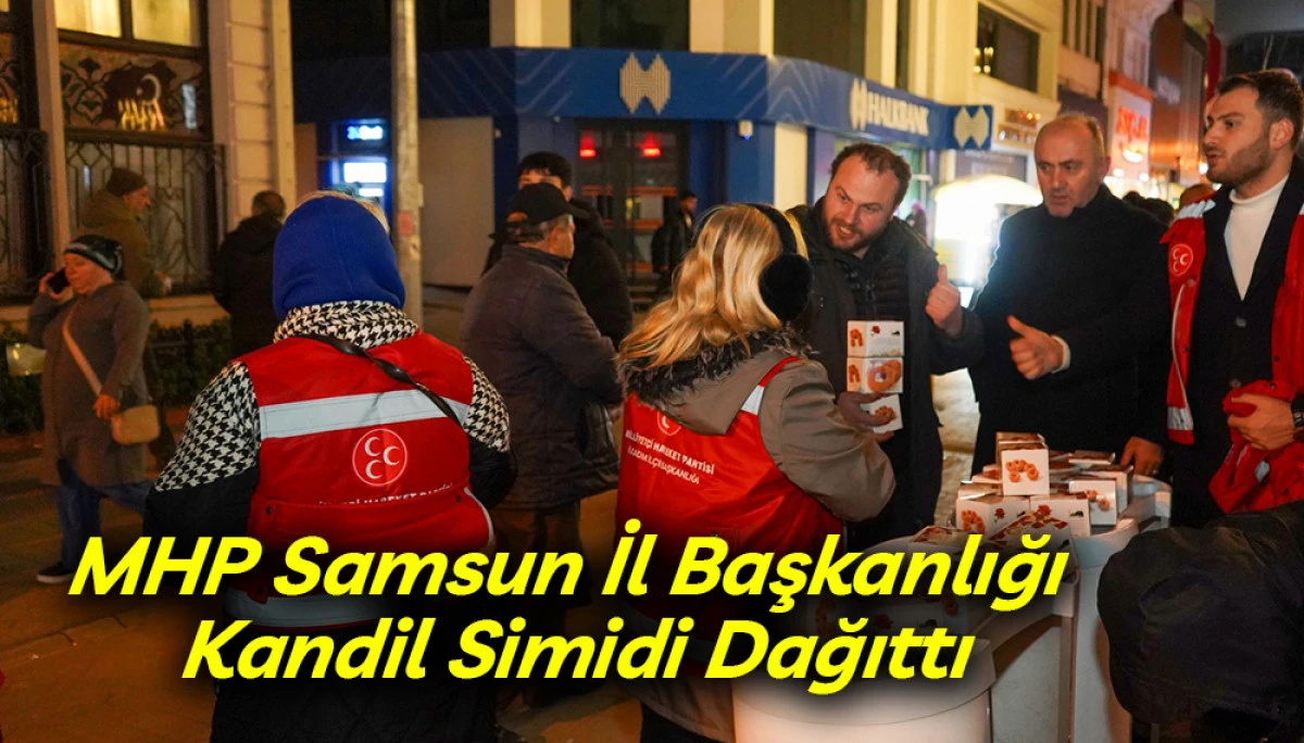 MHP Samsun İl Başkanlığı Kandil Simidi Dağıttı
