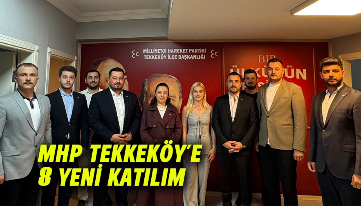 MHP Tekkek&ouml;y&rsquo;e  8 Yeni Katılım