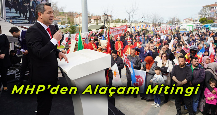 MHP’den Alaçam Mitingi