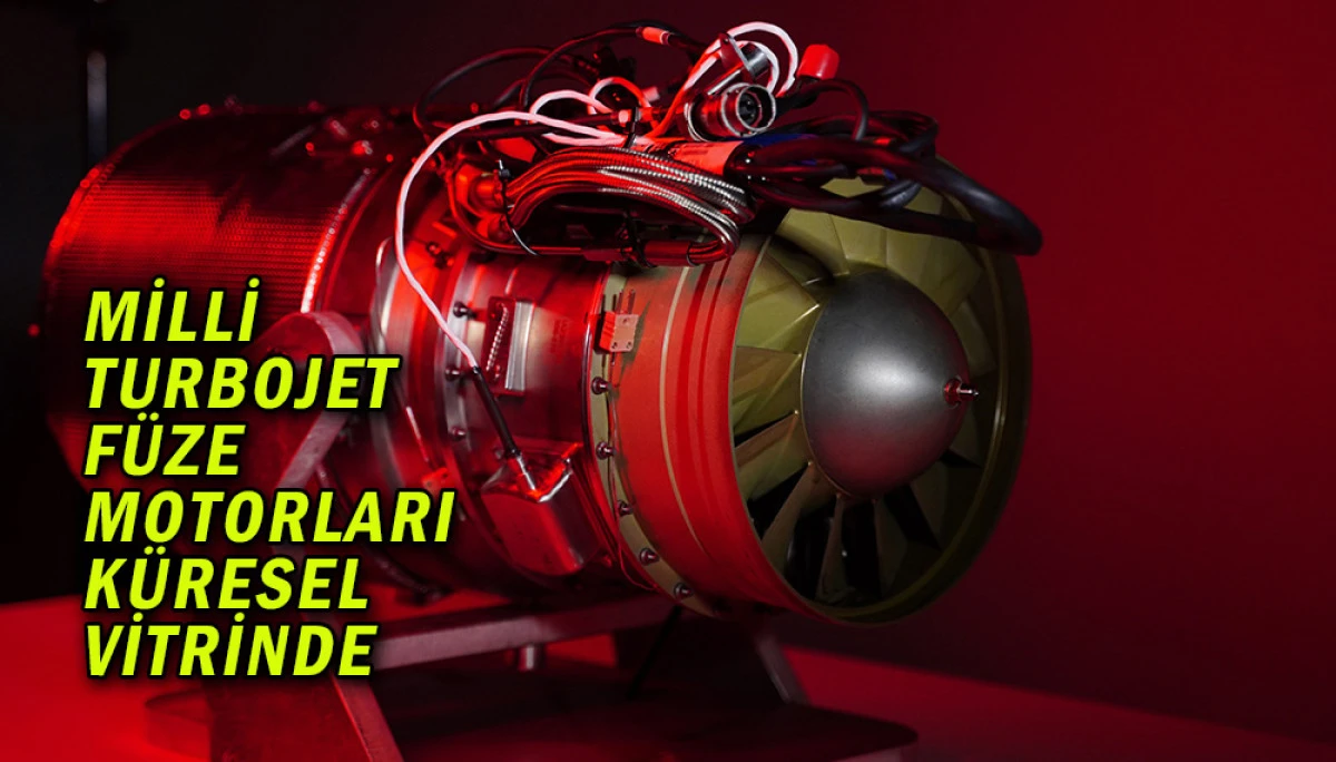 Milli Turbojet Füze Motorları Küresel Vitrinde