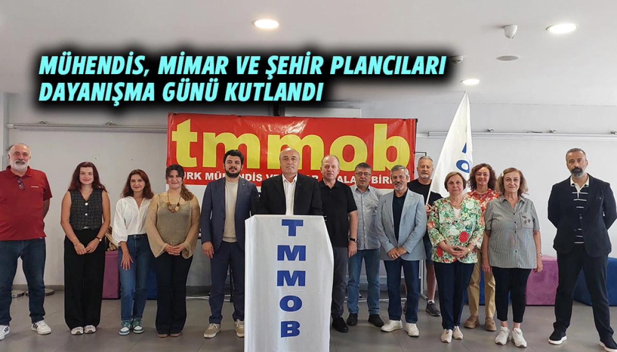 M&uuml;hendis, Mimar ve Şehir Plancıları Dayanışma G&uuml;n&uuml; Kutlandı