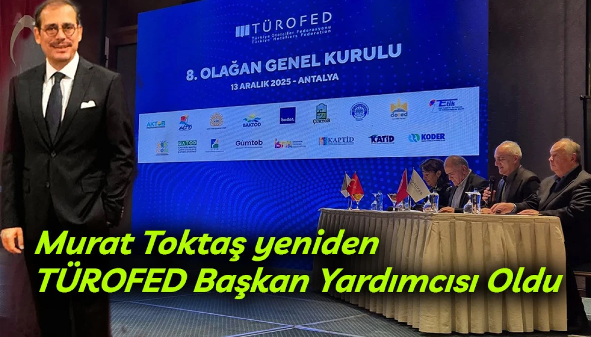 Murat Toktaş yeniden  T&Uuml;ROFED Başkan Yardımcısı Oldu 