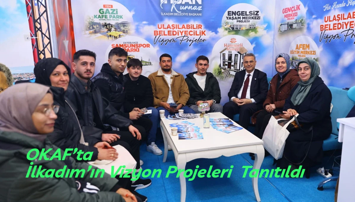 OKAF&rsquo;ta İlkadım&rsquo;ın Vizyon Projeleri  Tanıtıldı