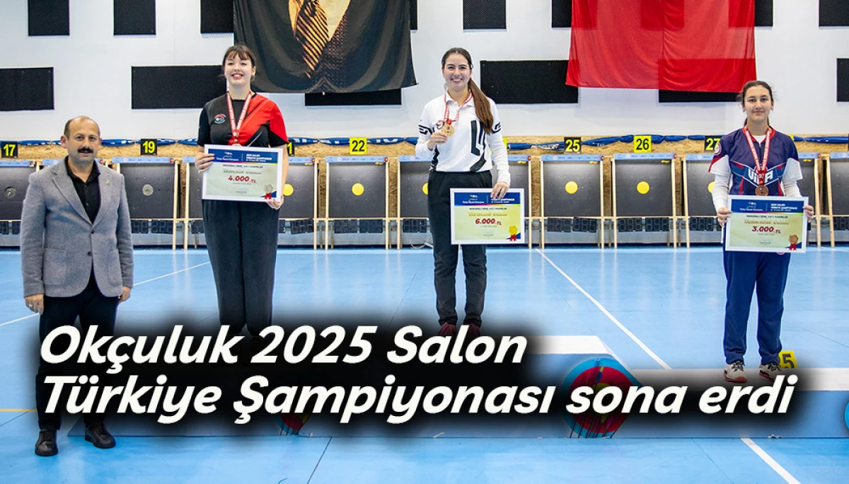 Okçuluk 2025 Salon Türkiye Şampiyonası sona erdi