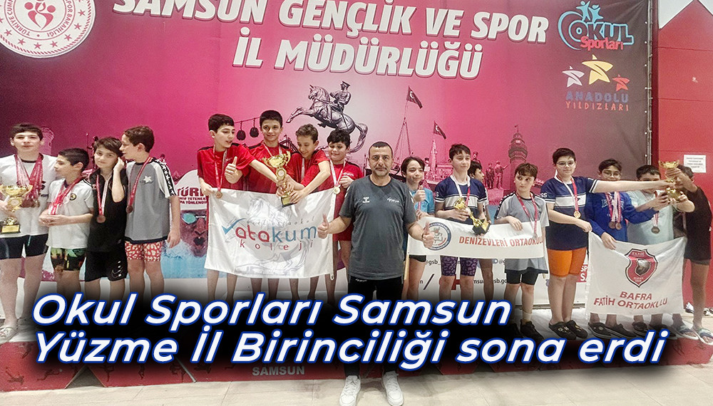 Okul Sporları Samsun Yüzme İl Birinciliği sona erdi
