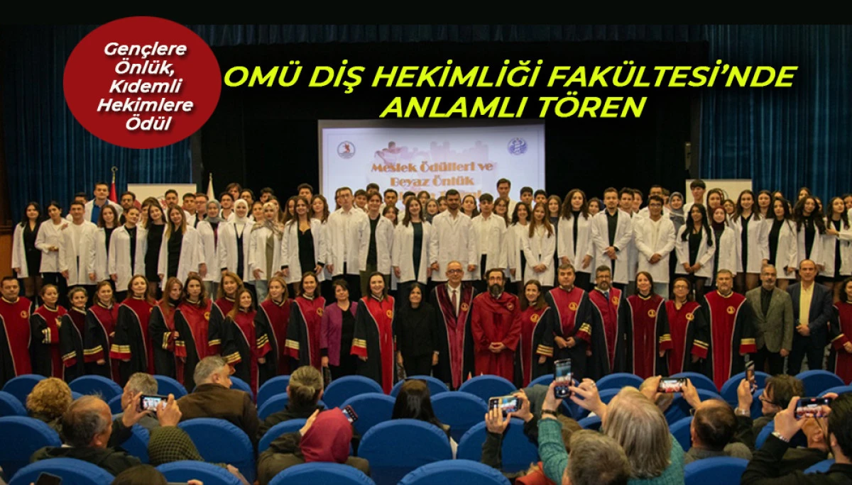 OMÜ Diş Hekimliği Fakültesi’nde Anlamlı Tören