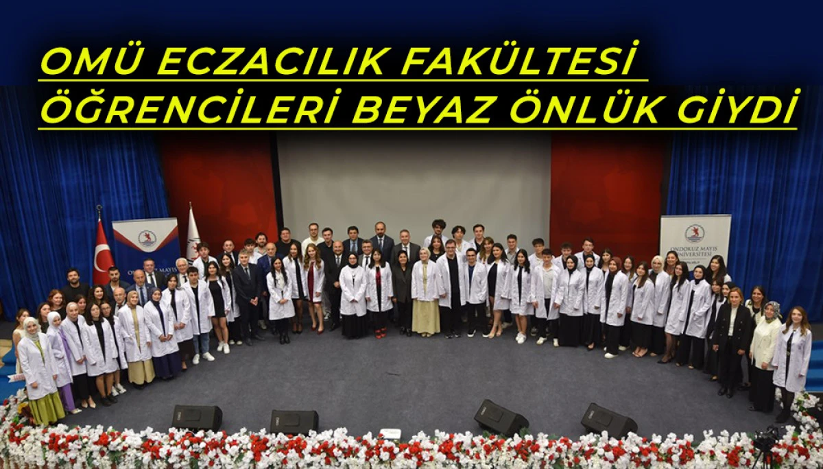 OMÜ Eczacılık Fakültesi Öğrencileri Beyaz Önlük Giydi