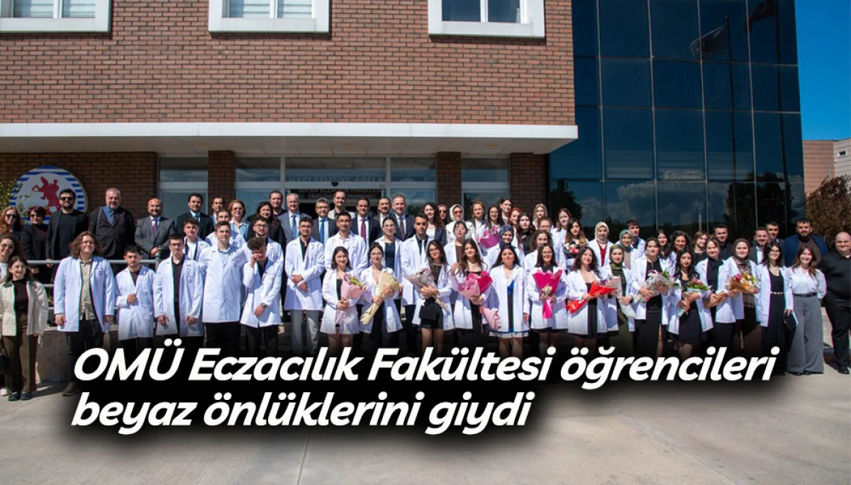 OM&Uuml; Eczacılık Fak&uuml;ltesi &ouml;ğrencileri beyaz &ouml;nl&uuml;klerini giydi