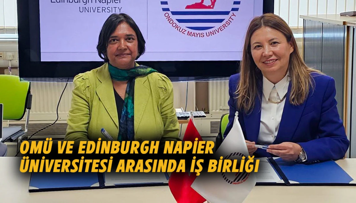 OM&Uuml; ile Edinburgh Napier &Uuml;niversitesi arasında iş birliği 