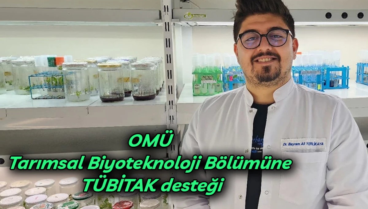 OMÜ Tarımsal Biyoteknoloji Bölümüne TÜBİTAK desteği