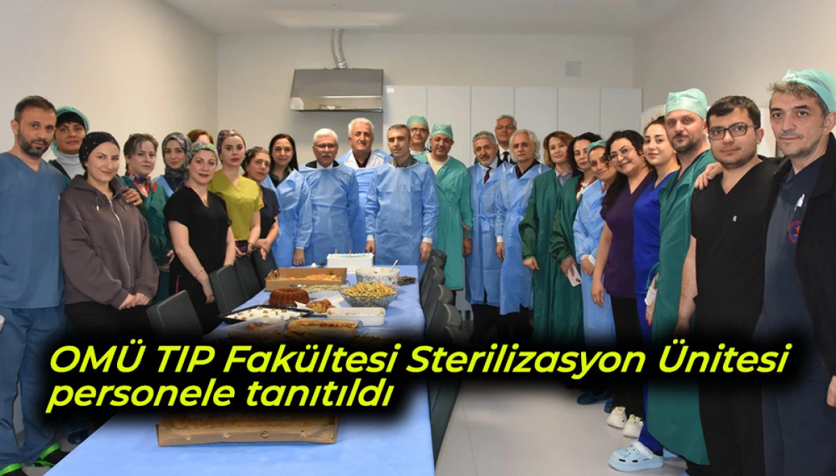 OM&Uuml; TIP Fak&uuml;ltesi Sterilizasyon &Uuml;nitesi personele tanıtıldı