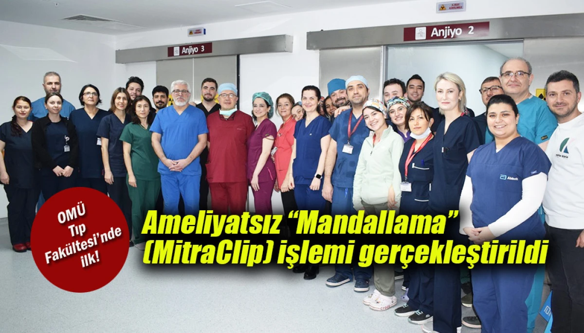 OM&Uuml; Tıp Fak&uuml;ltesi&rsquo;nde Ameliyatsız &ldquo;Mandallama&rdquo; işlemi 