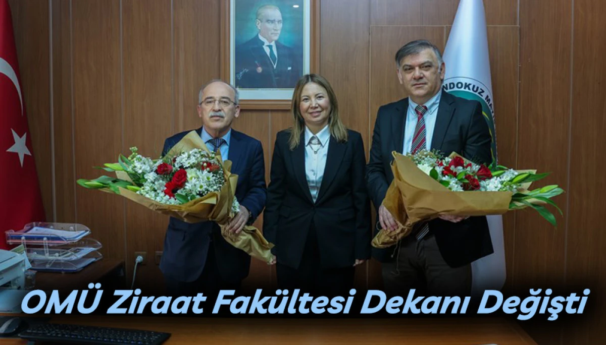 OM&Uuml; Ziraat Fak&uuml;ltesi Dekanı Değişti
