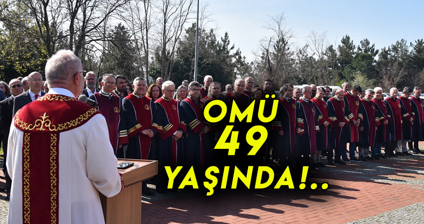 OMÜ,49. Yaşını Kutluyor 