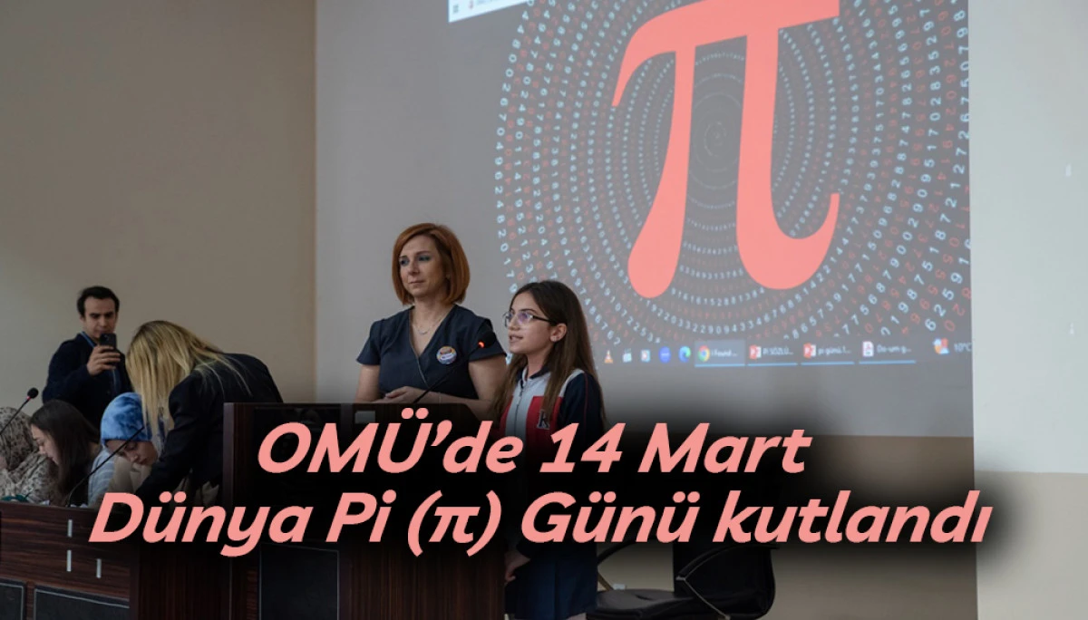 OM&Uuml;&rsquo;de 14 Mart D&uuml;nya Pi (&pi;) G&uuml;n&uuml; kutlandı