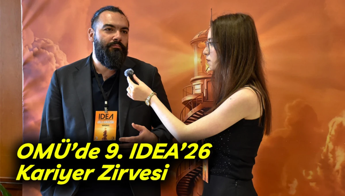 OM&Uuml;&rsquo;de 9. IDEA&rsquo;26 Kariyer Zirvesi