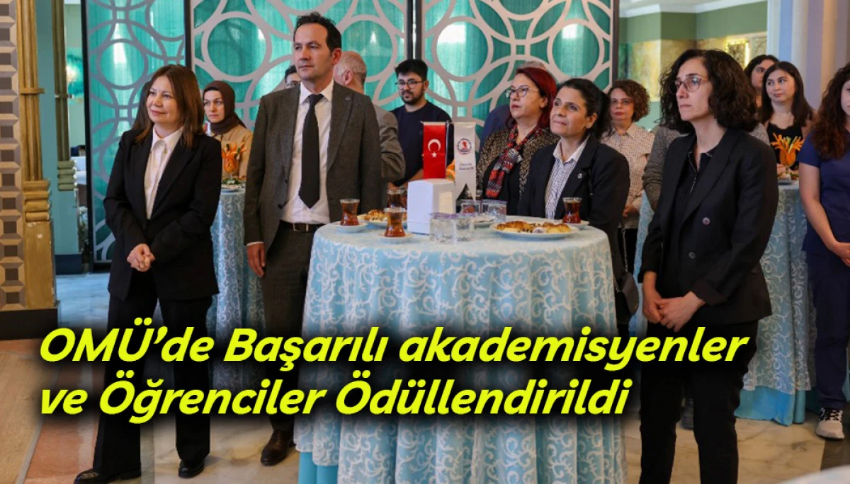 OM&Uuml;&rsquo;de Başarılı akademisyenler ve &Ouml;ğrenciler &Ouml;d&uuml;llendirildi  