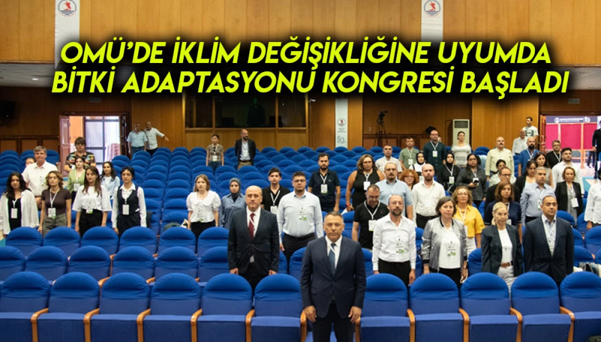 OMÜ’de İklim Değişikliğine Uyumda Bitki Adaptasyonu Kongresi Başladı