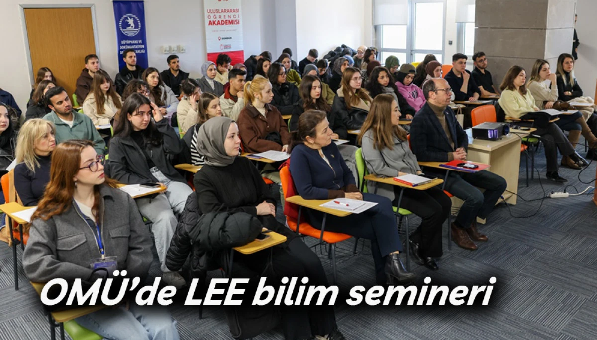 OM&Uuml;&rsquo;de LEE bilim semineri 