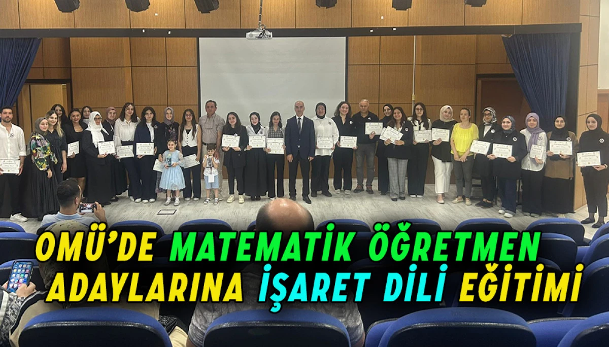 OMÜ’de Matematik Öğretmen Adaylarına İşaret Dili Eğitimi