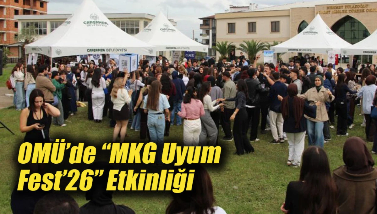 OM&Uuml;&rsquo;de &ldquo;MKG Uyum Fest&rsquo;26&rdquo; Etkinliği