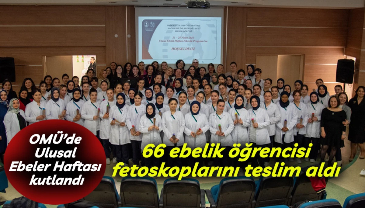 OM&Uuml;&rsquo;de Ulusal Ebeler Haftası kutlandı