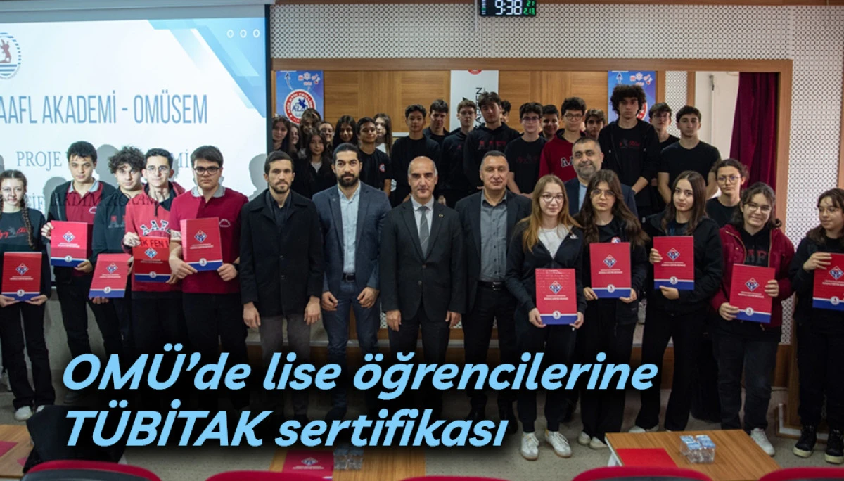 OM&Uuml;&rsquo;den lise &ouml;ğrencilerine T&Uuml;BİTAK sertifikası
